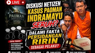 LIVE🔴 DISKUSI NETIZEN KASUS PAOMAN INDRAMAYU SERUH?