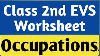 Class 2 EVS । Class 2 EVS Worksheet । class 2 Worksheet । EVS Worksheet for class 2 । Occupations