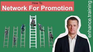 Master Internal Networking To Do A Better Job And Be Promoted Faster