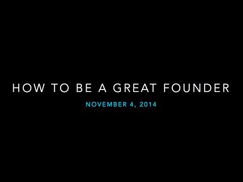 Lecture 13 - How to be a Great Founder (Reid Hoffman)