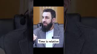 TIME IS RELATIVE -Bilal Assaad  #valueoftime #bilalassad #shorts #islamic