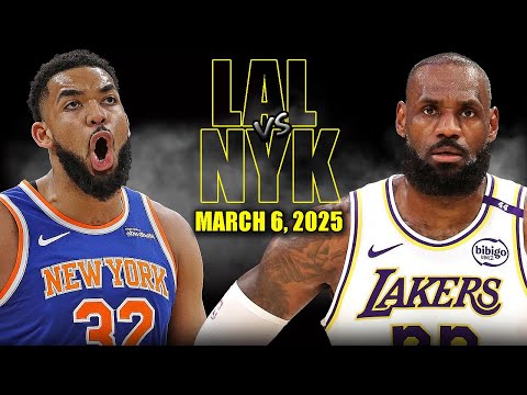 Los Angeles Lakers vs New York Knicks Full Game Highlights - March 6, 2025 | NBA Regular Season