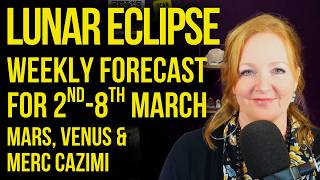 🌕 Busy Lunar Eclipse Week Ahead! Mars in Pisces, Venus in Aries and Mercury Cazimi! 2nd-8th March 😮