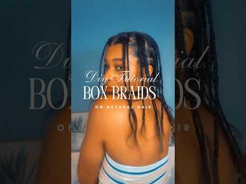 Natural box braids using only 2 products #boxbraidstutorial #protectivestyle  #protectivestyles