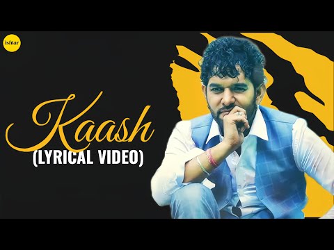 Kaash (Lyrical Video) | Ghulam Jugni | Ishtar Music