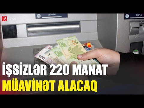 İşsizlərin nəzərinə - 220 manat müavinət alacaqsınız - RTV