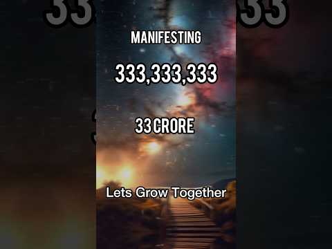 Manifest 33 Crore 33 Lakh 33 Thousand 333  Unlock the Power of Manifestation #money #manifestation