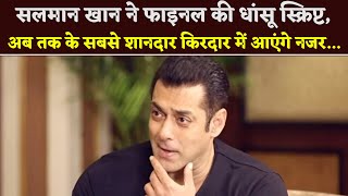 Salmankhan Finalized The Amazing Script, Will Be Seen In The Most Amazing Role Ever...