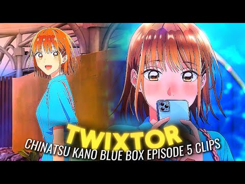 Blue Box Episode 5 TWIXTOR Clips 4K | Chinatsu Kano