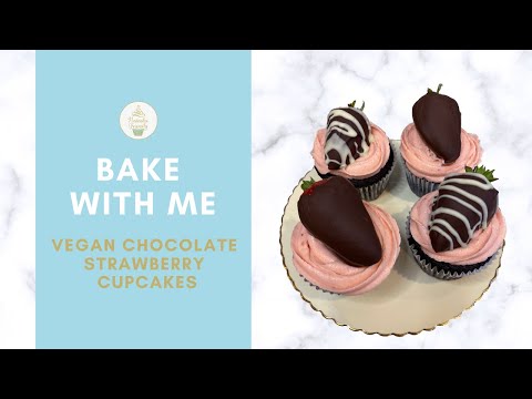 BAKE WITH ME! VEGAN Chocolate Strawberry Cupcakes!