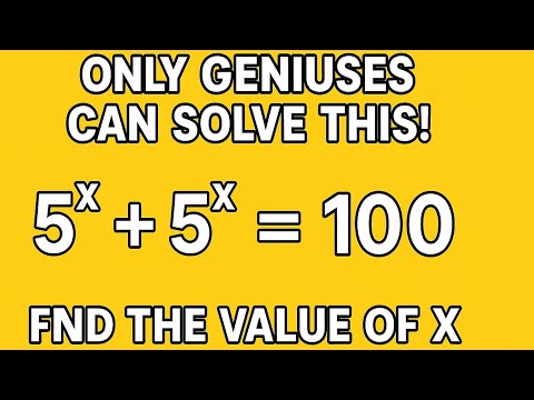Only Geniuses Can Solve This! | 5^X + 5^X = 100 | Find the Value of X!