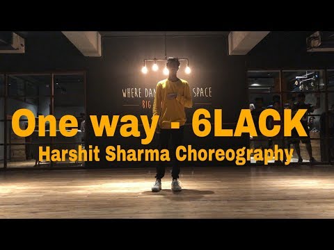 Big Dance Centre | Guest class | by Harshit Sharma Choreography | One Way by 6LACK | Dance Video