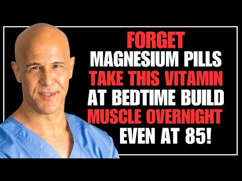 Over 60? These 2 Vitamins Work Better Than Magnesium to Rebuild Muscle Overnight | Dr. Alan Mandell