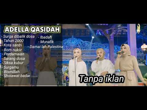 ADELLA FULL ALBUM QASIDAH TERBARU-TANPA IKLAN-SURGA DIBALIK DOSA-DAMAILAH PALESTINA