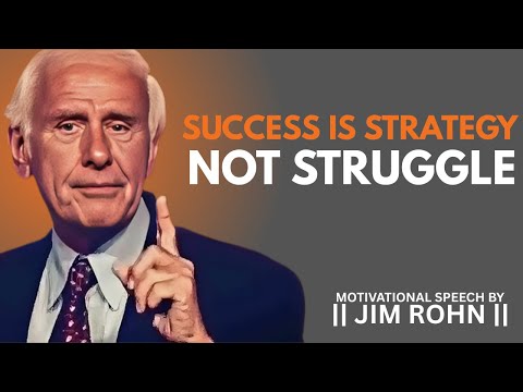 SUCCESS IS STRATEGY, NOT STRUGGLE  || DAILY DOSE OF JIM ROHN