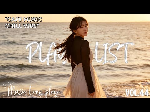[Vol. 44] 🎧 Pop สากล ไม่มีลิขสิทธิ์ | New English Chill Vibe สำหรับ Vlog/ทำงาน