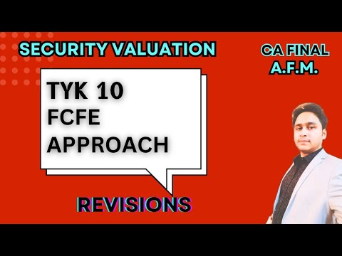 TYK 10 | FCFE APPROACH | SECURITY VALUATION | CA FINAL AFM | REVISION | MAYANK NARANG