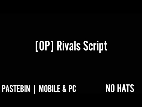 [OP] Rivals Script | Pastebin | Mobile & PC