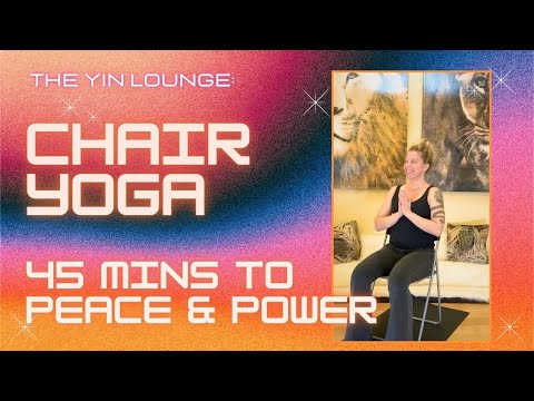 45 minute Chair Yoga for Peace & Power