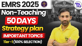 EMRS 2025 Non-Teaching 50 Days Study Plan | 100% Selection Strategy | Tier 1 Important Topics & Tips