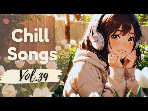 Chill Songs Vol.39 SpringTime Glow 🌼 | 1 Hr Relaxing Chill Music for Peaceful Mornings & Fresh Start