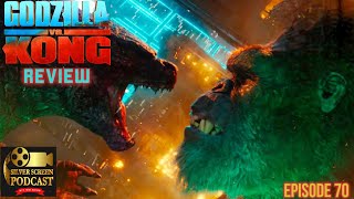 Silver Screen Podcast - Godzilla Vs Kong Review