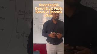 Smart Dustbin Demo | S.J.D Public School AI Robotics Class#SJDPublicSchool #AIClass #SmartDustbin