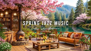 Spring Coffee Shop Ambience ~ Smooth Jazz Music to Study, Work 🌸 Relaxing Jazz Instrumental Music