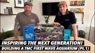 TMC First Wave Aquarium: Inspiring the Next Generation of Reef Keepers! (Part 1)
