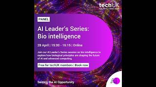 techUK  Virtual AI Leader’s Series Bio intelligence