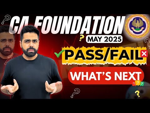 Passed or Failed? Here’s What You Should Do Now | CA Foundation May 2025 exam results