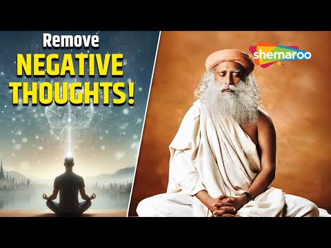 How to Stop Negative Thoughts? | Sadhguru’s Powerful Advice | How to Remove Negative Thoughts