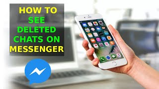 How To See Deleted Chats On Messenger?