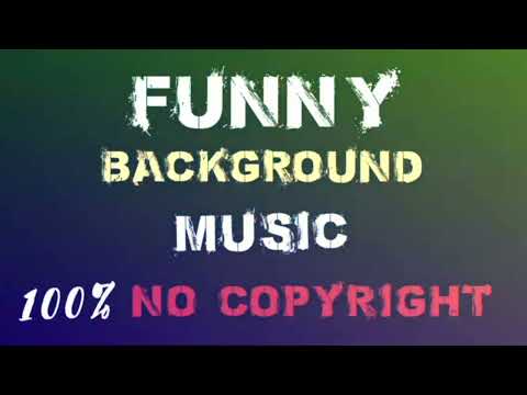 Funny Background Music No Copyright || Comedy BGM Copyright FREE - For YouTube Videos