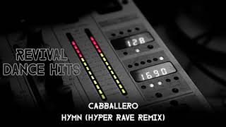 Cabballero - Hymn (Hyper Rave Remix) [HQ]