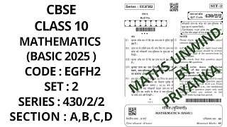CBSE CLASS 10  SET 2 CODE 430/2/2 SERIES EGFH2 SECTION A,B,C,D MATHEMATICS BASIC PAPER SOLUTION 2025