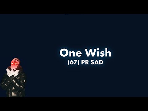 (67) PR SAD - One Wish Lyric Video