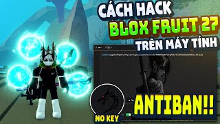 How to Hack Blox Fruit on PC Client TNG Anti-BanWave Super High Fix Auto Farm Crash Error ANTI BAN