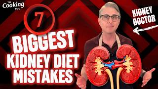 The 7 Biggest Kidney Diet Mistakes I See as a Kidney Doctor