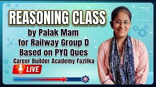 REASONING CLASS RAILWAY GROUP - D  II  BY PALAK MAM II All Competitive Exams