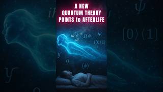 How Quantum Physics Explains the Afterlife?