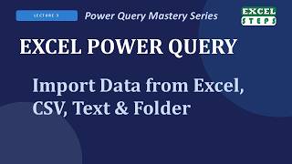PQ003 | Excel Power Query Tutorial | Import Data from Excel, CSV, Text & Folder | #excelsteps