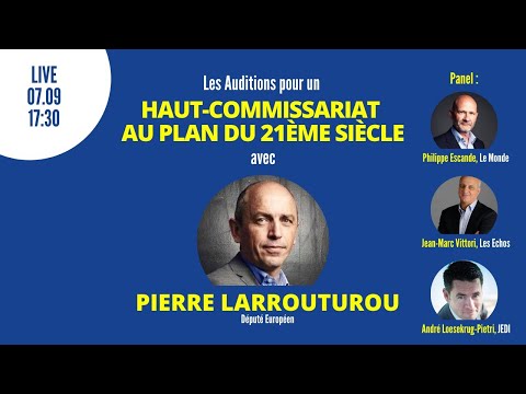 Pour un Commissariat au Plan du 21e siècle : audition de Pierre Larrouturou