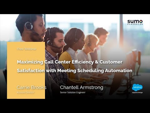 Webinar: Maximizing Call Center Efficiency & Customer Satisfaction w/ Meeting Scheduling Automation