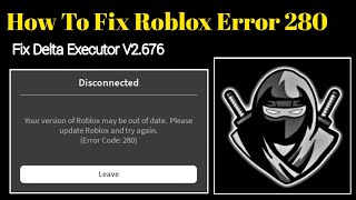 Fix Roblox Error Code 280 (2025) | Delta Executor V2.676 Update Fix