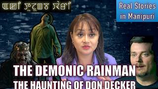 234- The Demonic rainman gi wari. The haunting of Don Decker