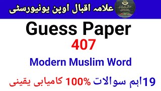 Aiou guess paper for course code 407|| 407 Modern Muslim Word important question
