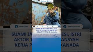 Suami Jadi Tukang Besi, Istri Aktor Tengku Firmansyah Kerja Part Time di Kanada