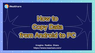 How to Copy Data from Android to PC Without Losing Data