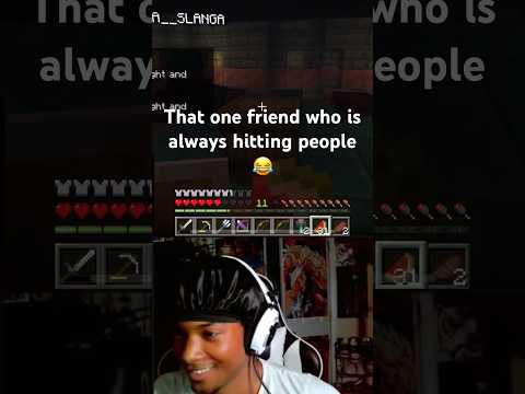 That one friend who is always hitting people😭😭 #minecraft #streamer #ytshorts #foryou #xyzbca